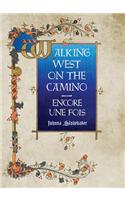 Walking West on the Camino--Encore Une Fois