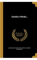 Goethe's Werke...