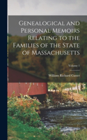 Genealogical and Personal Memoirs Relating to the Families of the State of Massachusetts; Volume 1