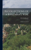 Recollections of a Rifleman's Wife
