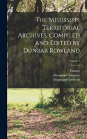 Mississippi Territorial Archives. Compiled and Edited by Dunbar Rowland; Volume 1