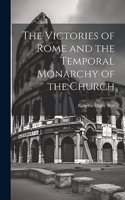 The Victories of Rome and the Temporal Monarchy of the Church