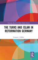 Turks and Islam in Reformation Germany