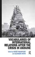 Vocabularies of International Relations after the Crisis in Ukraine