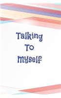 Talking To Myself
