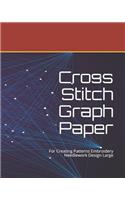 Cross Stitch Graph Paper: For Creating Patterns Embroidery Needlework Design Large