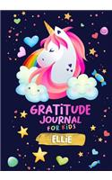 Gratitude Journal for Kids Ellie: A Unicorn Journal to Teach Children to Practice Gratitude and Mindfulness / Children Happiness Notebook