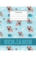 Composition Book Benjamin: Pug Dog Animal Pattern Composition Book Name Benjamin Personalized Lined Wide Rule Notebook for Boys Kids Back to School Preschool Kindergarten and 