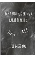 Thank you for being a great teacher: Awesome 6''x 9'' Teacher Journal or Planner for Teacher Gift Great for Teacher Appreciation/Year End Gift/Thank you