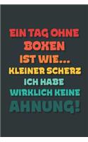 Ein Tag ohne Boxen ist wie...