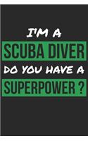 Do You Have A Superpower? - Scuba Diving Training Journal - Scuba Diving Notebook - Scuba Diving Diary - Gift for Scuba Diver