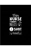 This Nurse Needs a Shot too!