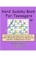 Hard Sudoku Book For Teenagers #3: The Big Book Of Hard Sudoku Puzzles That Helps You Improve Concentration And Analytical Thinking Abilities (Large Print, 100 Medium Difficulty Puzzl