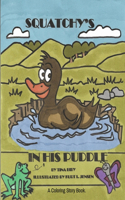 Squatchy's In His Puddle