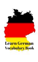 Learn German Vocabulary Book: English to German Vocabulary Book with Notes section