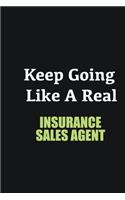 Keep Going Like a Real Insurance sales agent: Writing careers journals and notebook. A way towards enhancement