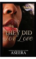 They Did It For Love