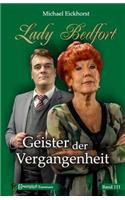 Lady Bedfort 111 - Geister Der Vergangenheit: England-Krimi(111 Lady Bedfort)