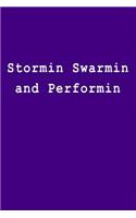 Stormin Swarmin and Performin