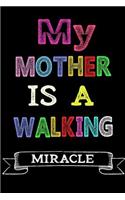 My Mother Is a Walking Miracle
