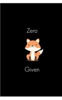 Zero 'fox' Given: Black Fox Funny Slogan Notebook Homework Book, Writing Pad, Notepad, Idea Notebook, Composition Jotter, Journal Diary, Planner