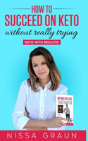 How to Succeed on Keto Without Really Trying