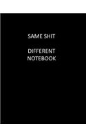 Same Sh*t Different Notebook