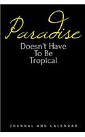 Paradise Doesn't Have to Be Tropical: Blank Lined Journal with Calendar for Winter Vacations