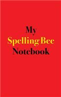 My Spelling Bee Notebook: Blank Lined Notebook for Spelling Bee; Notebook for Spelling