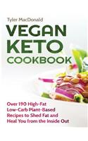 Vegan Keto Cookbook Over 190 High-Fat Low-Carb Plant-Based Recipes to Shed Fat and Heal You from the Inside Out