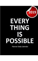 Planner Daily Calendar 2019: Everything is possible Planner organizer Planner and calendar Daily & Monthly Calendar Expense Tracker Organizer for Budget Planner Financial Planne