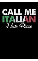 Call Me Italian I Love Pizza: 100 page Recipe Journal 6 x 9 Food Lover journal to jot down your recipe ideas and cooking notes