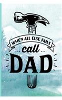 When All Else Fails Call Dad