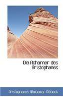 Die Acharner des Aristophanes