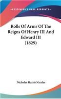 Rolls Of Arms Of The Reigns Of Henry III And Edward III (1829)