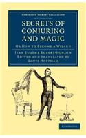 Secrets of Conjuring and Magic