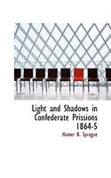 Light and Shadows in Confederate Prissions 1864-5