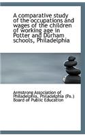 A Comparative Study of the Occupations and Wages of the Children of Working Age in Potter and Durham