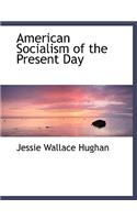 American Socialism of the Present Day