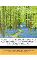 Bulletin de La Soci T Pour La Conservation Des Monuments Historiques D'Alsace