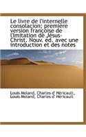Le Livre de L'Internelle Consolacion; Premi Re Version Fran Oise de L'Imitation de J Sus-Christ. Nou