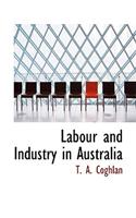 Labour and Industry in Australia: (English)