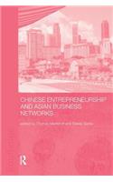 Chinese Entrepreneurship and Asian Business Networks