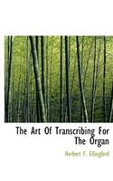 The Art of Transcribing for the Organ