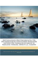 Mittheilungen Und Nachrichten Fur Die Evangelische Geistlichkeit Russlands [Afterw.] Die Evangelische Kirche in Russland, Herausg. Durch C.C. Ulmann