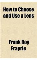 How to Choose and Use a Lens