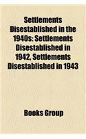 Settlements Disestablished in the 1940s