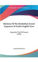 Relations Of The Elizabethan Sonnet Sequences To Earlier English Verse