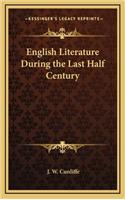 English Literature During the Last Half Century