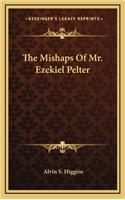 The Mishaps of Mr. Ezekiel Pelter
